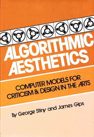 Book cover:
Algorithmic aesthetics
Computer models for criticism and design in the arts
by George Stiny and James Gips