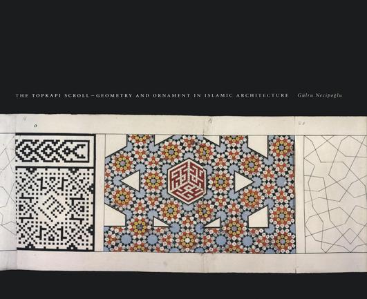 Book cover of The Topkapi Scroll: Geometry and Ornament in Islamic Architecture